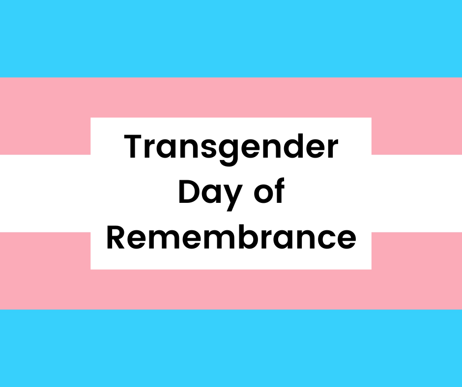 Blue, pink and white transgender pride flag. Text reads: Transgender Day of Remembrance. 